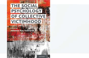 The social psychology of collective victimhood