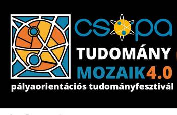 CSOPA Tudomány Mozaik 4.0 pályaorientációs fesztivál