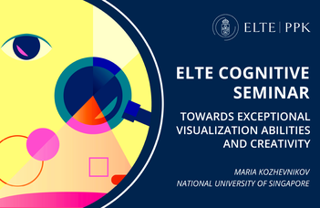 The ELTE Cognitive Seminar series continues with Maria Kozhevnikov's presentation.